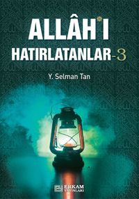 Allah'ı Hatırlatanlar 3