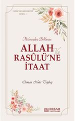 Allah ve Rasulü'ne İtaat / Faziletler Medeniyeti Serisi 1