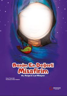 Benim En Değerli Misafirim Hz. Nergis'in(s.a.) Hikayesi