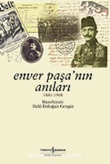 Enver Paşa'nın Anıları - Bilinmeyen Yazar