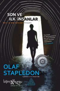 Son ve İlk İnsanlar & Yakın ve Uzak Geleceğin Hikayesi