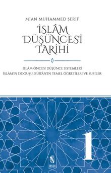 İslam Düşüncesi Tarihi 1 & İslam Öncesi Düşünce Sistemleri - İslam'ın Doğuşu, Kur'an'ın Temel Öğretileri ve Sufiler
