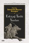 Prof. Dr. Sebahattin Bayram Armağanı Eski&ccedil;ağ Tarihi Yazıları