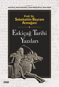 Prof. Dr. Sebahattin Bayram Armağanı Eskiçağ Tarihi Yazıları