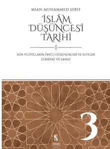 İslam Düşüncesi Tarihi 3 & Son Yüzyılların Öncü Düşünürleri ve Sufileri - Edebiyat ve Sanat 
