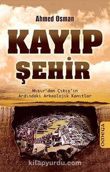 Kayıp Şehir & Mısır’dan Çıkış’ın Ardındaki Arkeolojik Kanıtlar - Ahmed Osman