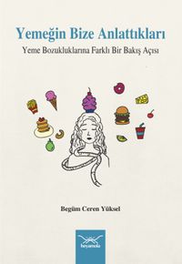 Yemeğin Bize Anlattıkları & Yeme Bozukluklarına Farklı Bir Bakış Açısı