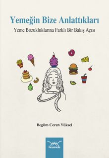 Yemeğin Bize Anlattıkları & Yeme Bozukluklarına Farklı Bir Bakış Açısı