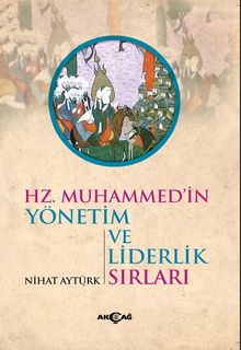Hz. Muhammed'in Yönetim ve Liderlik Sırları