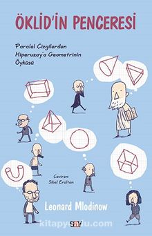 Öklid'in Penceresi & Paralel Çizgilerden Hiperuzay’a Geometrinin Öyküsü - Leonard Mlodinow