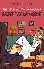 Sizin Bir Şeyiniz Yok Hanımefendi Sadece Evde Kalmışsınız