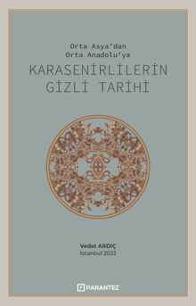 Orta Asya'dan Orta Anadolu'ya Karasenirlilerin Gizli Tarihi