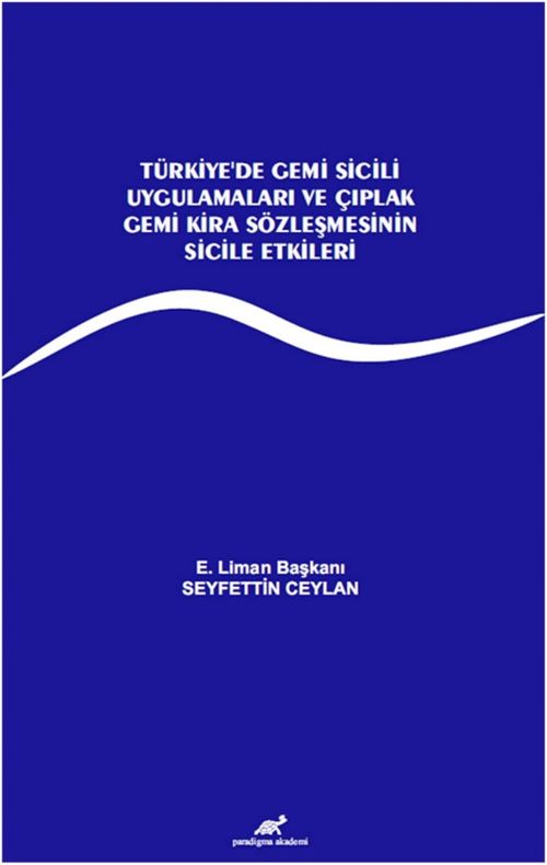 Türkiye'de Gemi Sicili Uygulamaları ve Çıplak Gemi Kira Sözleşmesinin Sicile Etkileri