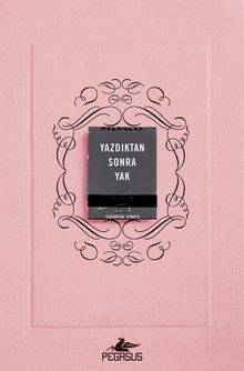 Yazdıktan Sonra Yak