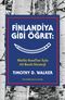 Finlandiya Gibi Öğret: Mutlu Sınıflar İçin 33 Basit Strateji