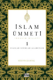 İslam Ümmeti 1 (İbrahim Milleti) & Esaslar- Sınırlar-Alametler