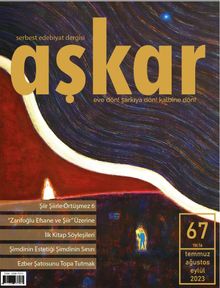Aşkar Serbest Edebiyat Dergisi Sayı:67 Temmuz-Ağustos-Eylül 2023