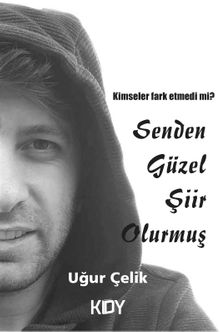 Senden Güzel Şiir Olurmuş