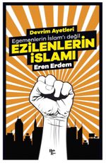 Ezilenlerin İslamı & Egemenlerin İslamı Değil