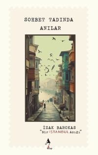 Bir İstanbul Âşığı & Sohbet Tadında Anılar