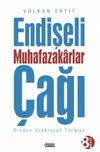 Endişeli Muhafazakarlar Çağı & Dinden Uzaklaşan Türkiye