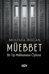 Müebbet & Bir Tıp Mahkumunun Öyküsü