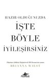 Hazır Olduğunuzda İşte B&ouml;yle İyileşirsiniz