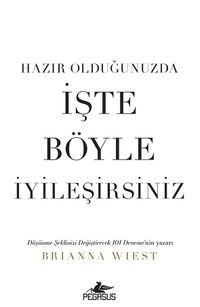 Hazır Olduğunuzda İşte Böyle İyileşirsiniz