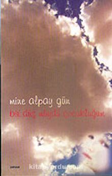 Bir Düş müydü Çocukluğum - Mine Alpay Gün