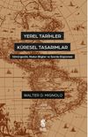 Yerel Tarihler K&uuml;resel Tasarımlar & S&ouml;m&uuml;rgecilik, Madun Bilgiler ve Sınırda D&uuml;ş&uuml;nmek