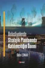Belediyelerde Stratejik Planlamada Katılımcılığın Önemi