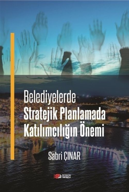 Belediyelerde Stratejik Planlamada Katılımcılığın Önemi