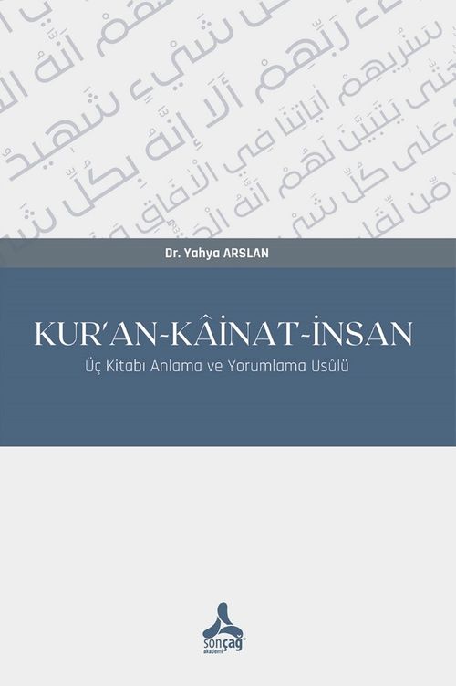 Kur'an-Kainat-İnsan & Üç Kitabı Anlama ve Yorumlama Usûlü