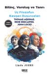 Bilin&ccedil;, Varoluş ve Tanrı & &Uuml;&ccedil; Filozofun Kesişen D&uuml;ş&uuml;nceleri