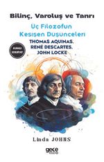 Bilinç, Varoluş ve Tanrı & Üç Filozofun Kesişen  Düşünceleri