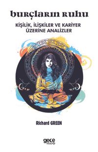 Burçların Ruhu & Kişilik, İlişkiler ve Kariyer Üzerine Analizler 