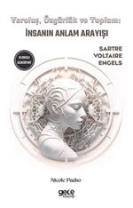 Varoluş, Özgürlük ve Toplum: İnsanın Anlam Arayışı