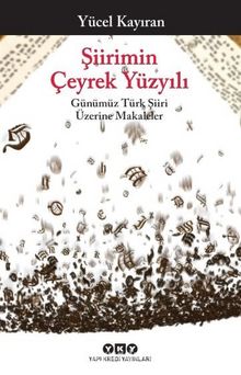 Şiirimin Çeyrek Yüzyılı & Günümüz Türk Şiiri Üzerine Makaleler 