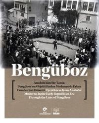 Anadolu’dan Bir Tanıklık & Bengüboz’un Objektifinden Mudurnu’da Erken Cumhuriyet
