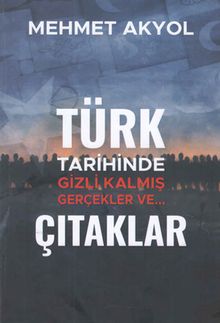 Türk Tarihinde Gizli Kalmış Gerçekler ve…Çıtaklar