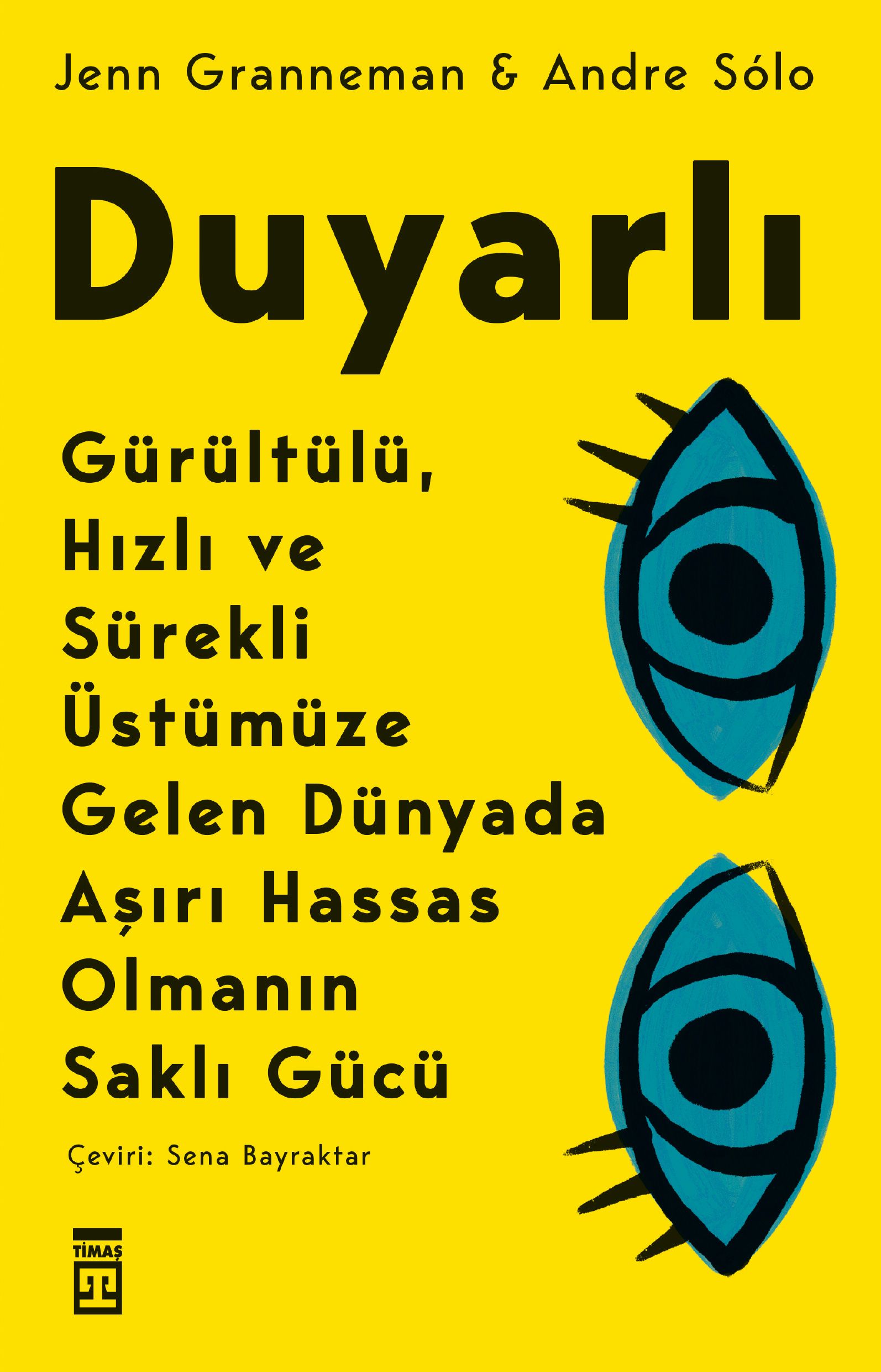 Duyarlı - Gürültülü, Hızlı ve Sürekli Üstümüze Gelen Dünyada Aşırı