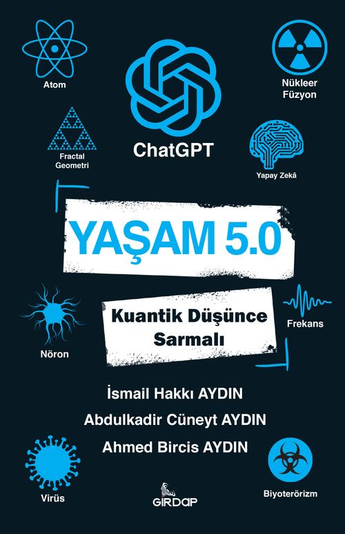 Yaşam 5.0 ChatGPT & Kuantik Düşünce Sarmalı