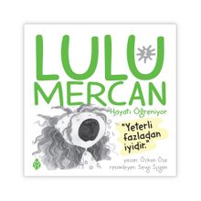 Lulu Mercan / Hayatı Öğreniyor 2 & Yeterli, Fazladan İyidir