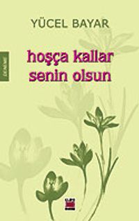 Hoşça Kallar Senin Olsun