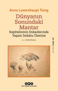 Dünyanın Sonundaki Mantar & Kapitalizmin Enkazlarında Yaşam İmkanı Üzerine