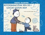 Büyükbabacığım Sen de Çocuk Oldun mu? 