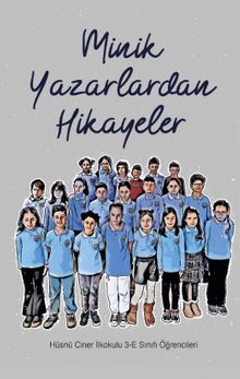 Minik Yazarlardan Hikayeler