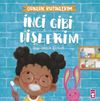 İnci Gibi Dişlerim - G&uuml;nl&uuml;k Rutinlerim