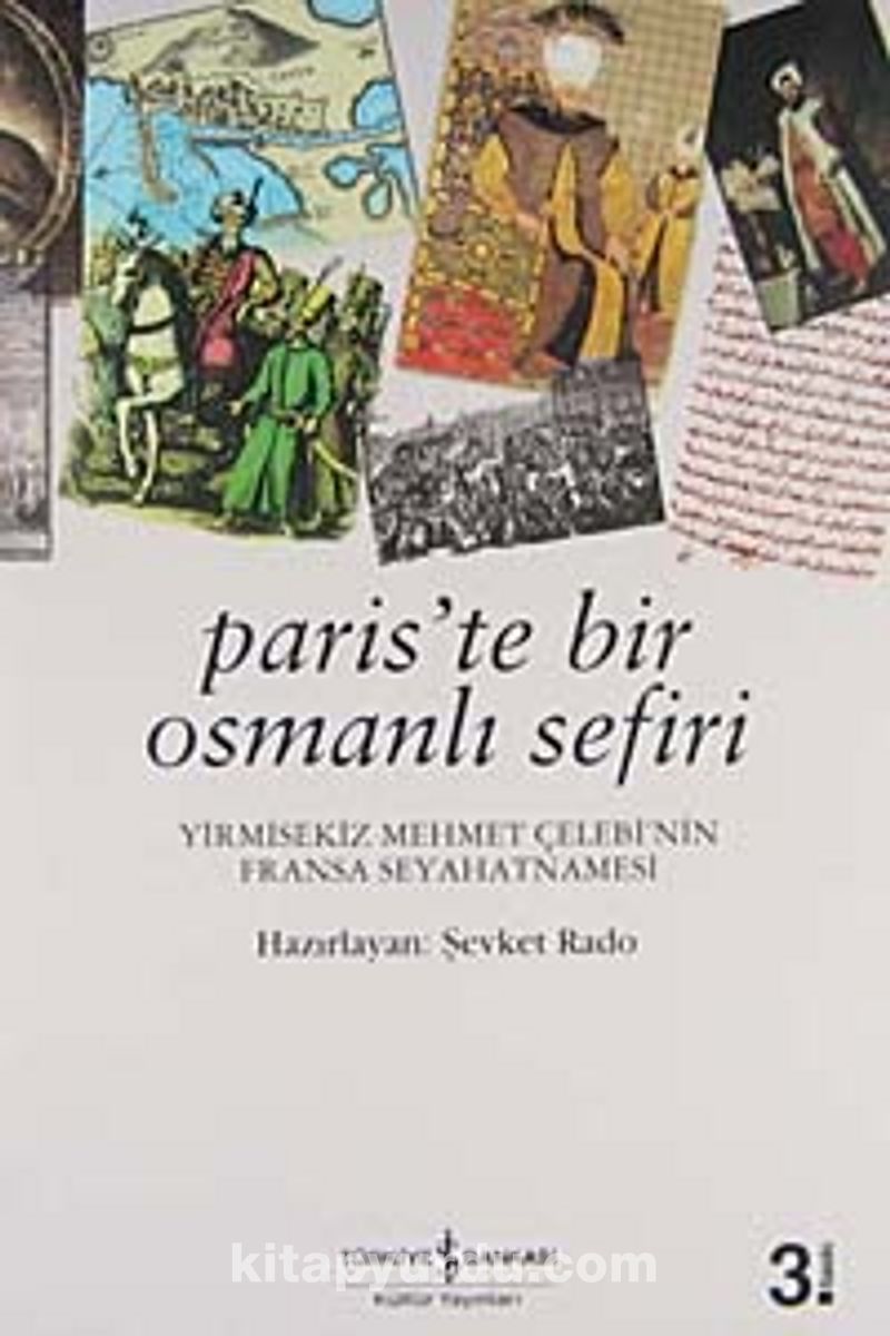 Paris'te Bir Osmanlı Sefiri / Yirmisekiz Mehmet Çelebi'nin Fransa Seyahatnamesi