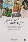 Paris'te Bir Osmanlı Sefiri / Yirmisekiz Mehmet &Ccedil;elebi'nin Fransa Seyahatnamesi